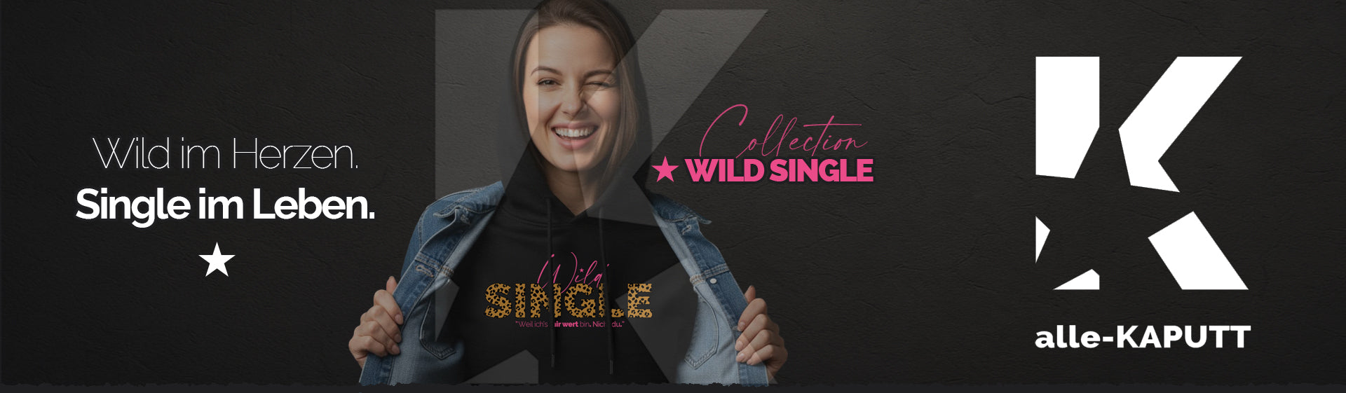 Hoodie Wild Single - Wild im Herzen - Single im Leben. |alle-KAPUTT.de