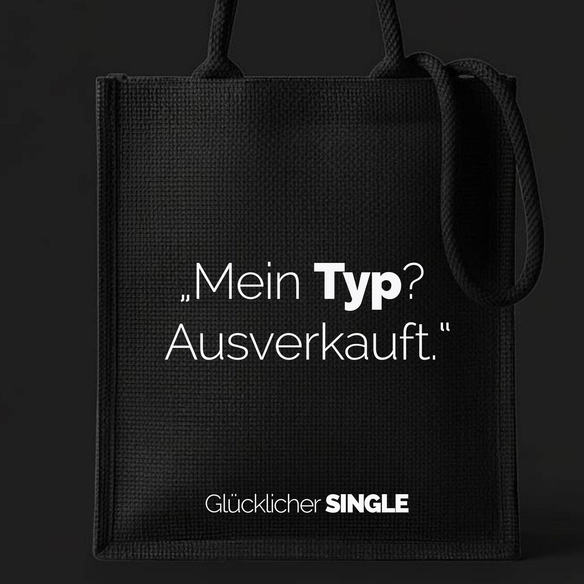 „Mein Typ? Ausverkauft.“ - Jutebeutel alle-KAPUTT