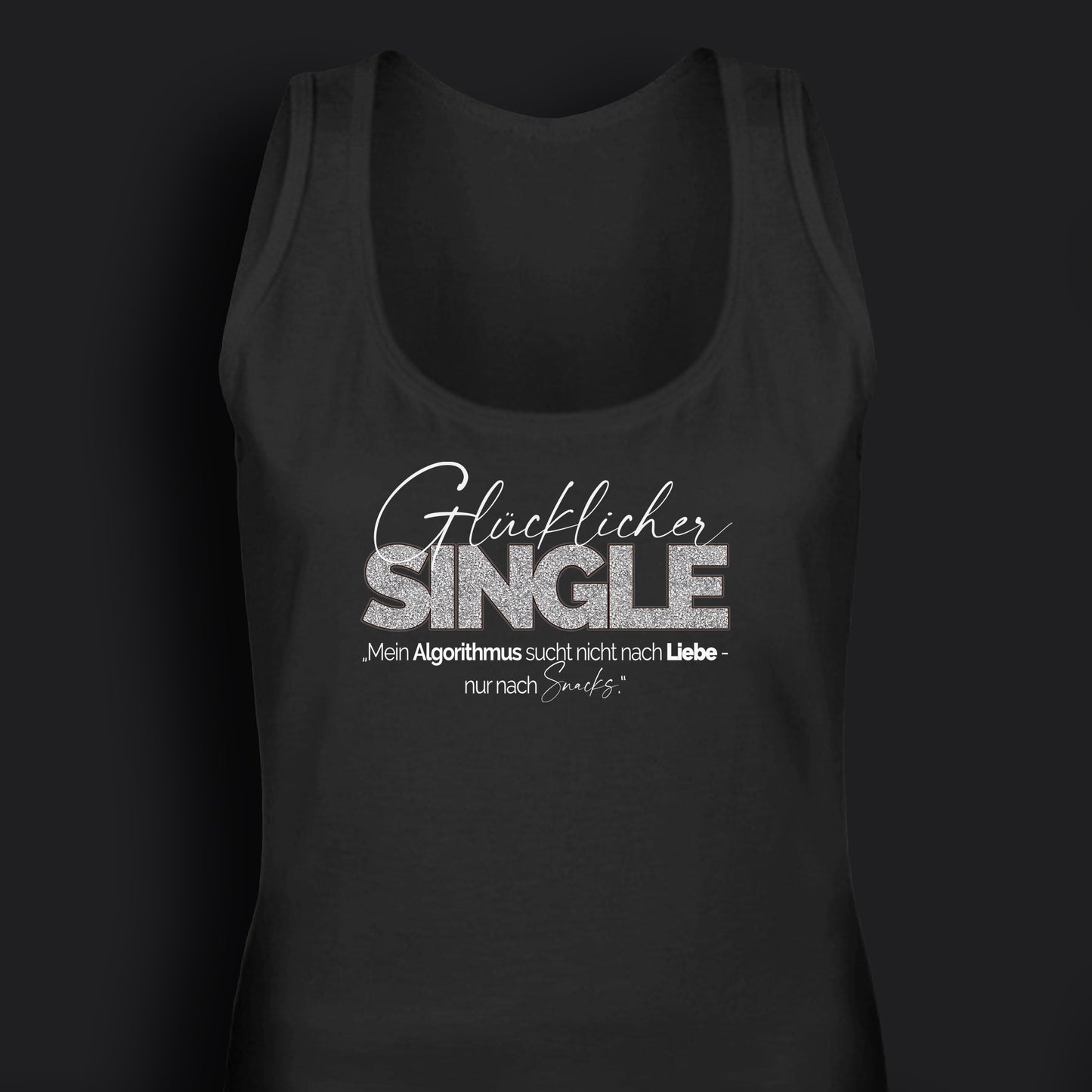 „Mein Algorithmus sucht nicht nach Liebe - nur nach Snacks.“    - Frauen Tanktop
