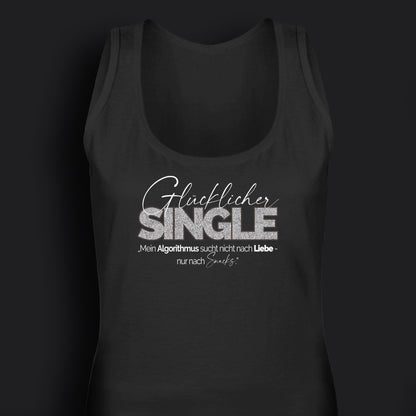 „Mein Algorithmus sucht nicht nach Liebe - nur nach Snacks.“    - Frauen Tanktop