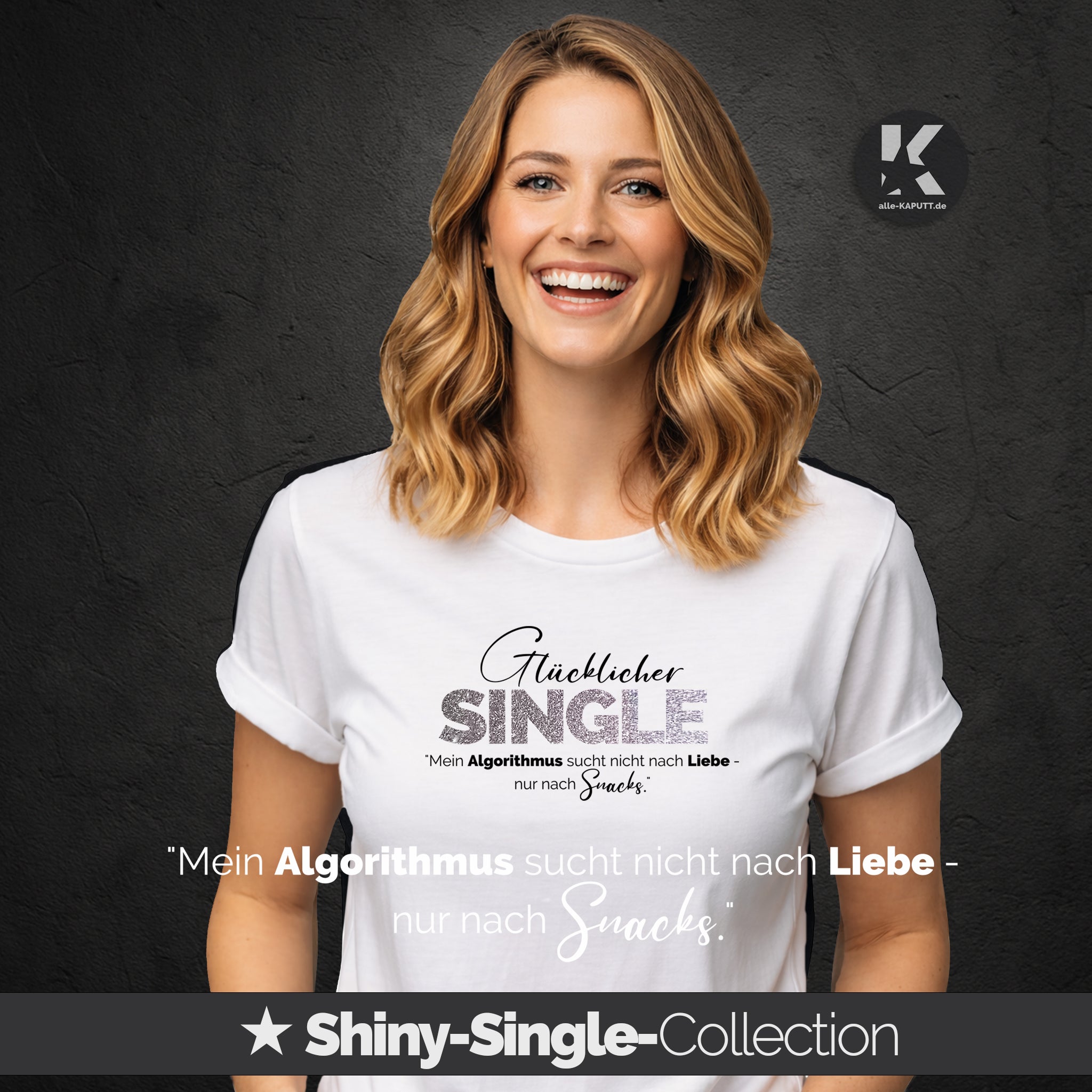alle-KAPUTT Roll-up Shirt “Mein Algorithmus sucht nicht nach Liebe“ – Shiny-Single Collection