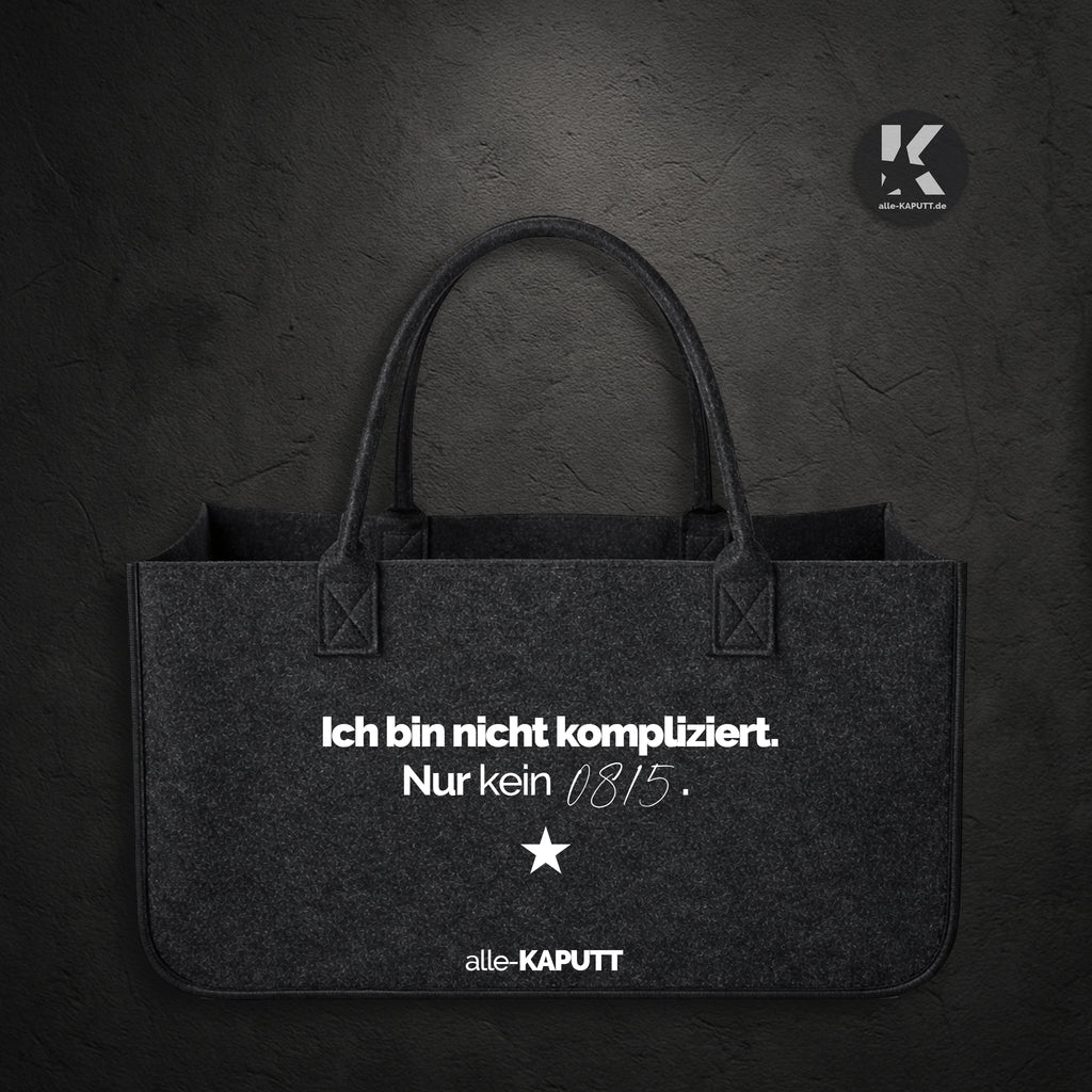 Schwarze Filztasche mit Statement „Ich bin nicht kompliziert. Nur kein 0815.“ – hochwertige Statement-Bag für Frauen mit Haltung.