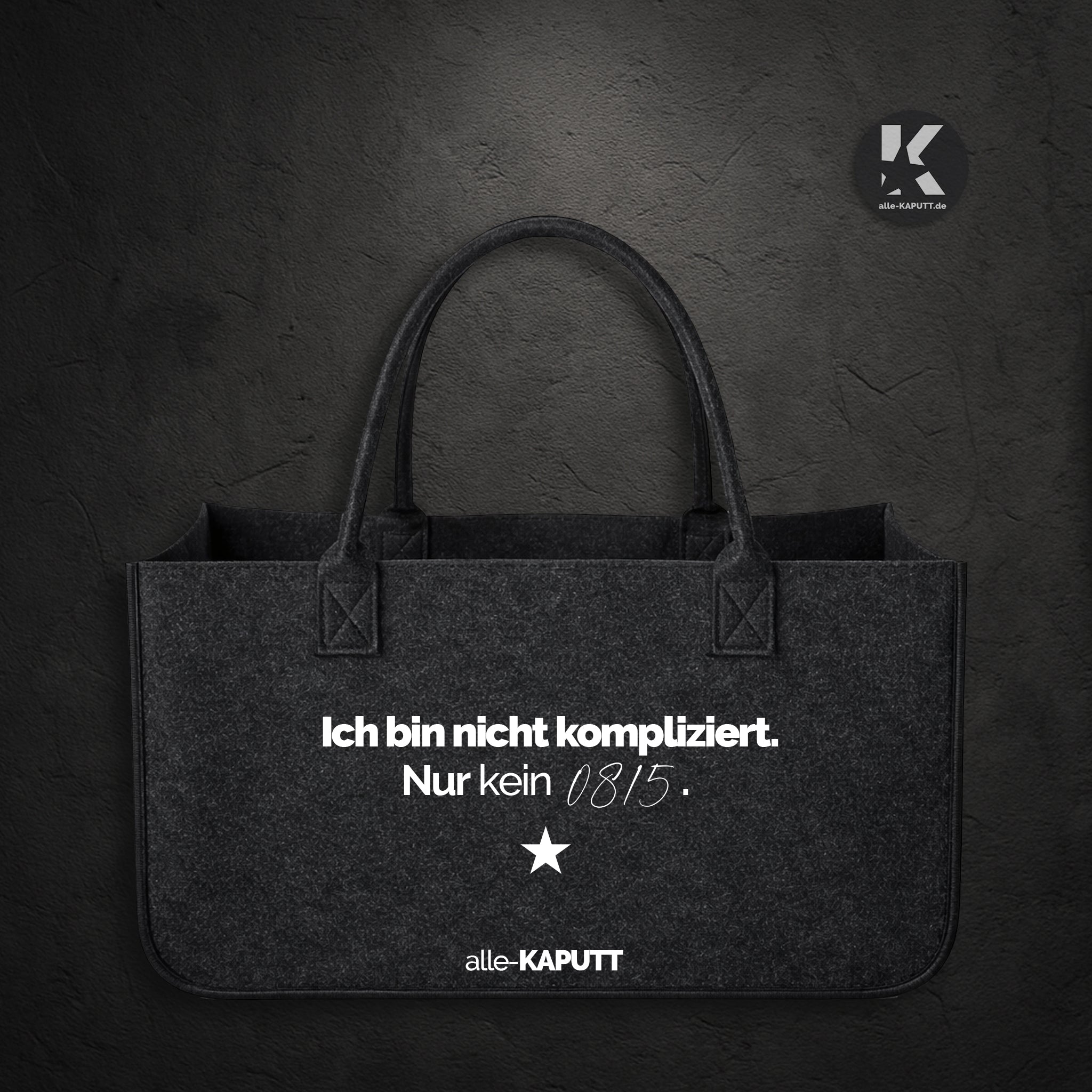 Schwarze Filztasche mit Statement „Ich bin nicht kompliziert. Nur kein 0815.“ – hochwertige Statement-Bag für Frauen mit Haltung.