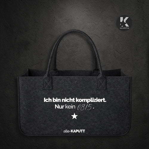 Schwarze Filztasche mit Statement „Ich bin nicht kompliziert. Nur kein 0815.“ – hochwertige Statement-Bag für Frauen mit Haltung.