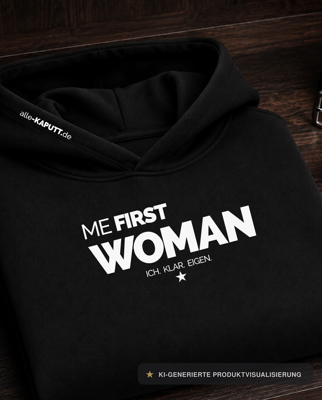 ★★★ ME FIRST WOMAN HOODIE ★ ICH. KLAR. EIGEN.