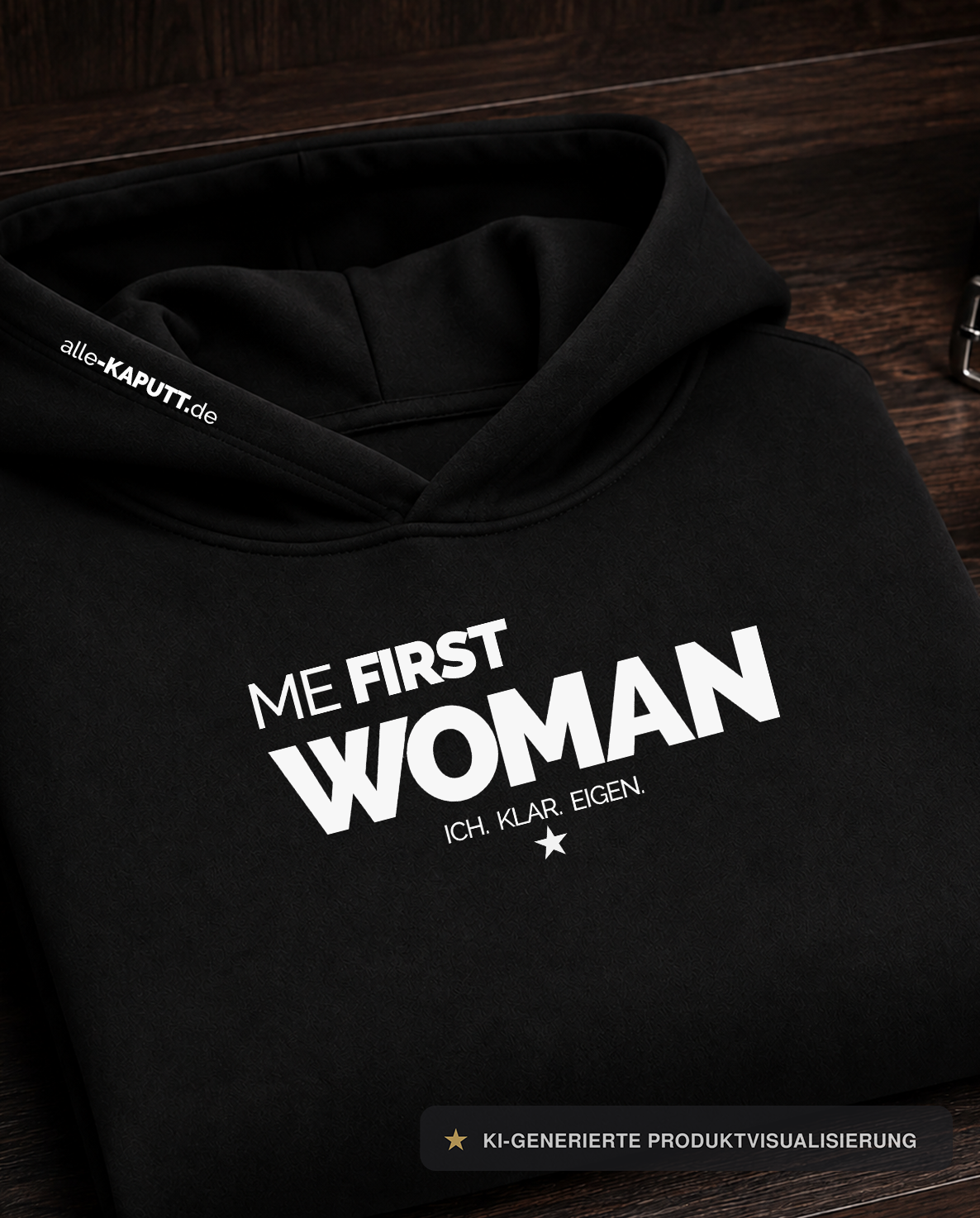 ★★★ ME FIRST WOMAN HOODIE ★ ICH. KLAR. EIGEN.