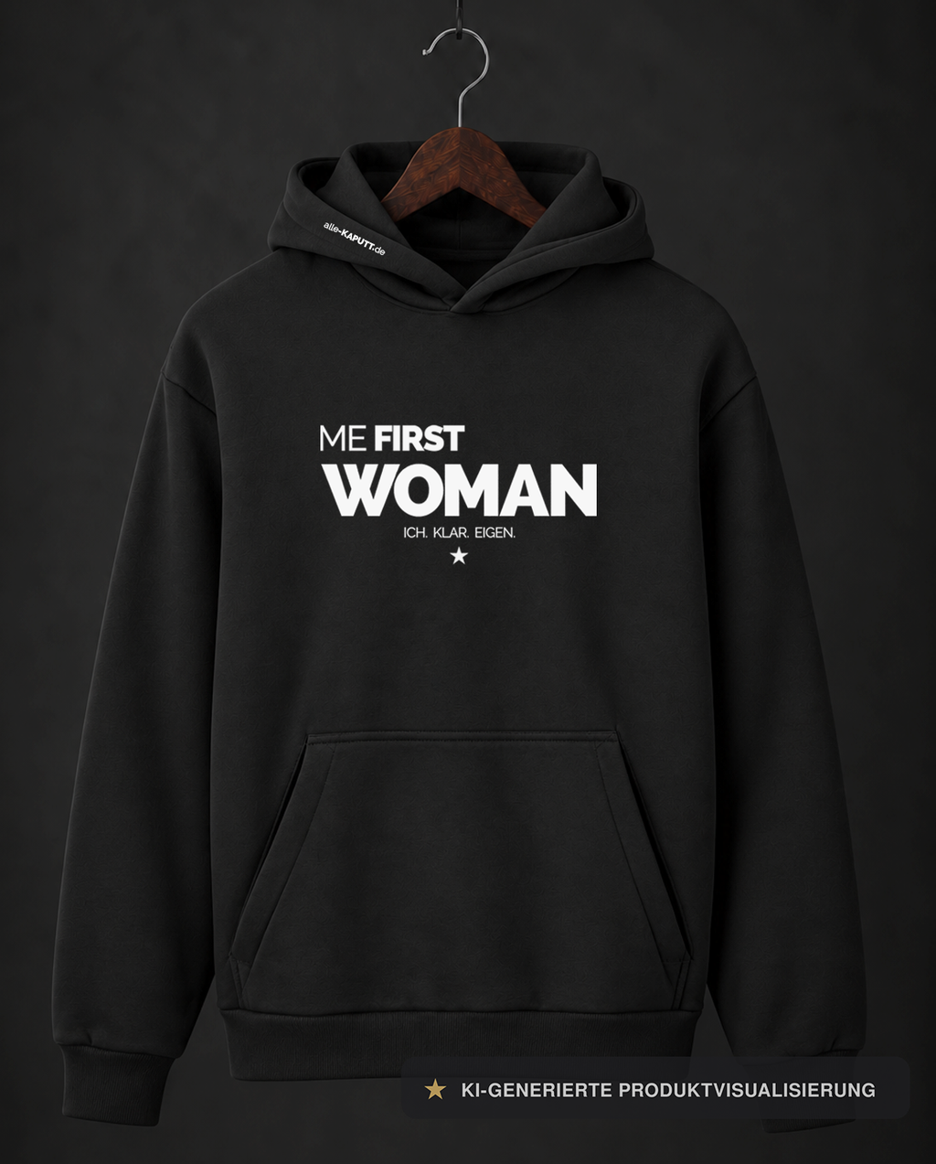 ★★★ ME FIRST WOMAN HOODIE ★ ICH. KLAR. EIGEN.