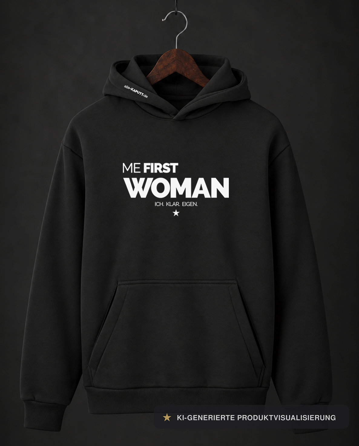 ★★★ ME FIRST WOMAN HOODIE ★ ICH. KLAR. EIGEN.