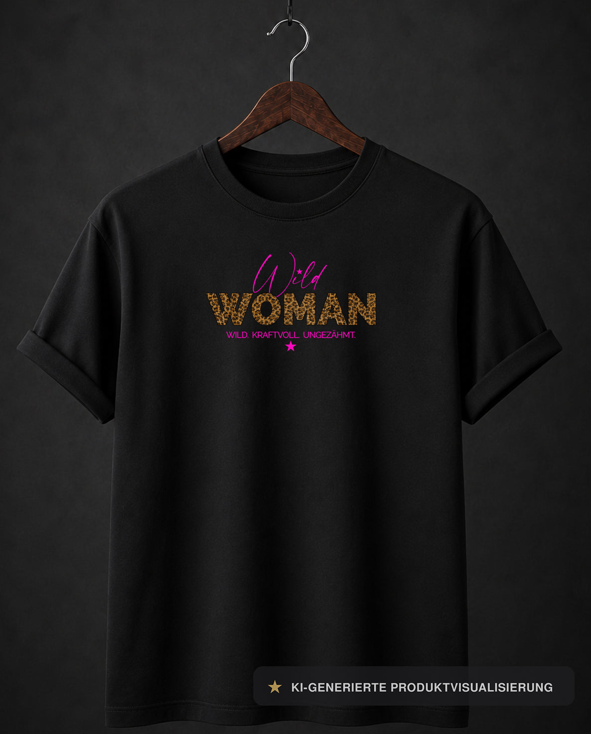 ★★★ WILD WOMAN SHIRT ★ WILD. KRAFTVOLL. UNGEZÄHMT.