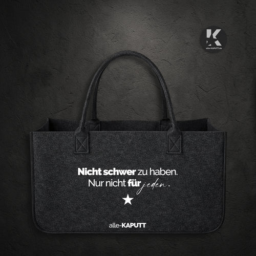 Filztasche in Schwarz mit weißem Statement „Nicht schwer zu haben. Nur nicht für jeden.“ – alle-KAPUTT Frontansicht